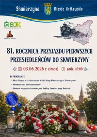 81. ROCZNICA PRZYJAZDU PIERWSZYCH PRZESIEDLEŃCÓW DO SKWIERZYNY